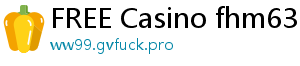 FREE Casino fhm63